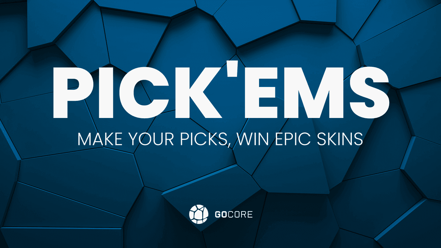 GOCORE Pick’Ems: Make Your Picks, Win Epic Skins - For Free