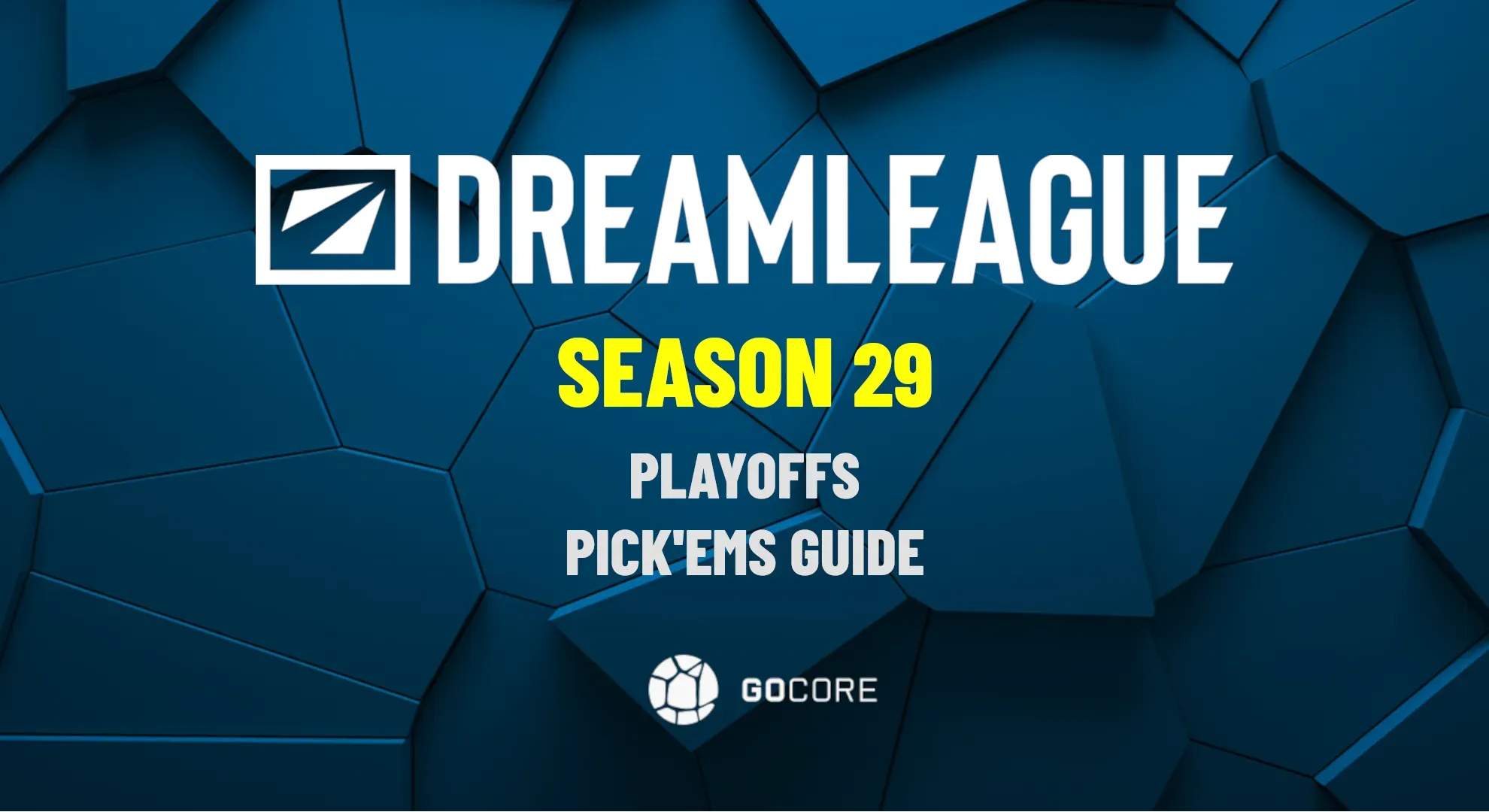 DreamLeague Season 29 Playoffs Pick'ems Predictions Guide